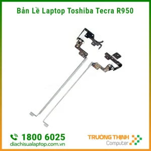 Địa Chỉ Sửa Bản Lề Laptop Toshiba Tecra R950
