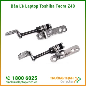 Địa Chỉ Sửa Bản Lề Laptop Toshiba Tecra Z40 Giá Rẻ