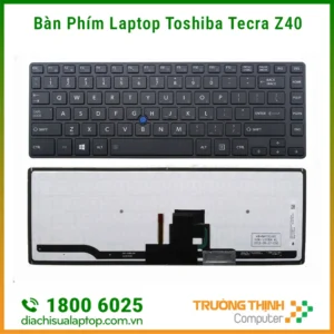 Địa Chỉ Sửa Bàn Phím Laptop Toshiba Tecra Z40 Giá Rẻ