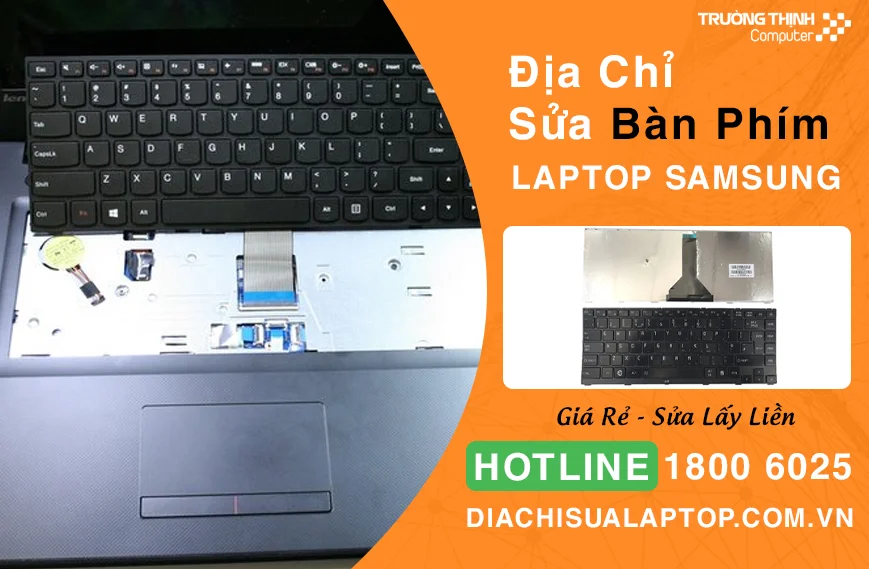 Địa Chỉ Sửa Bàn Phím Laptop Samsung Giá Rẻ Tại TPHCM