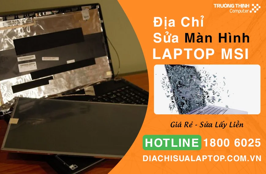 Địa Chỉ Sửa Màn Hình Laptop Msi Giá Rẻ