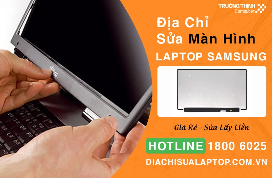 Địa Chỉ Sửa Màn Hình Laptop Samsung