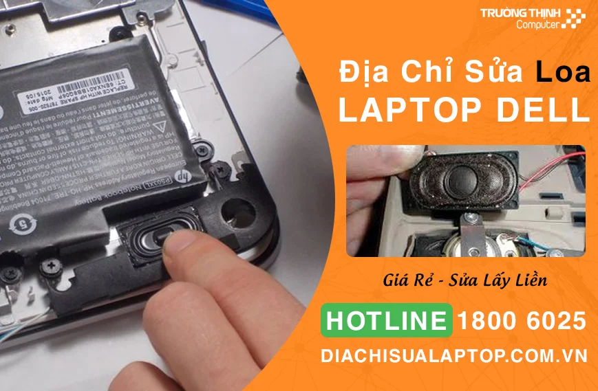 Địa Chỉ Sửa Loa Laptop Dell Giá Rẻ Ở PHCM