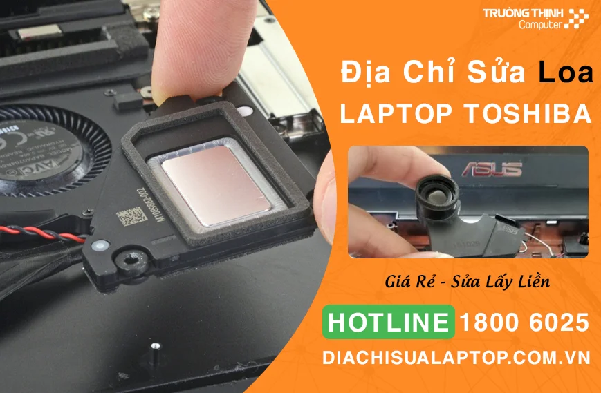 Địa Chỉ Sửa Loa Laptop Toshiba Giá Rẻ Tại TPHCM