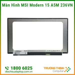 Địa Chỉ Sửa Màn Hình Laptop MSI Modern 15 A5M 236VN