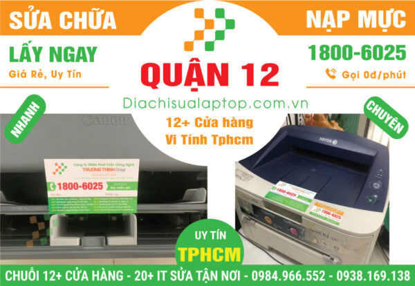Sửa Máy In - Nạp Mực Máy In Giá Rẻ Tại Quận 12