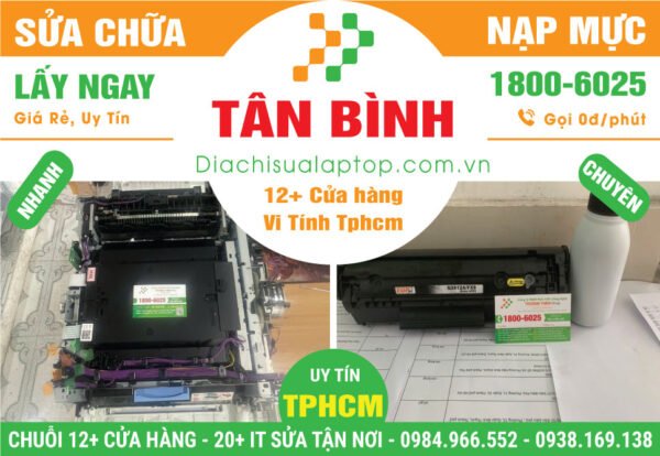 Sửa Máy In - Nạp Mực Máy In Giá Rẻ Tại Quận Tân Bình