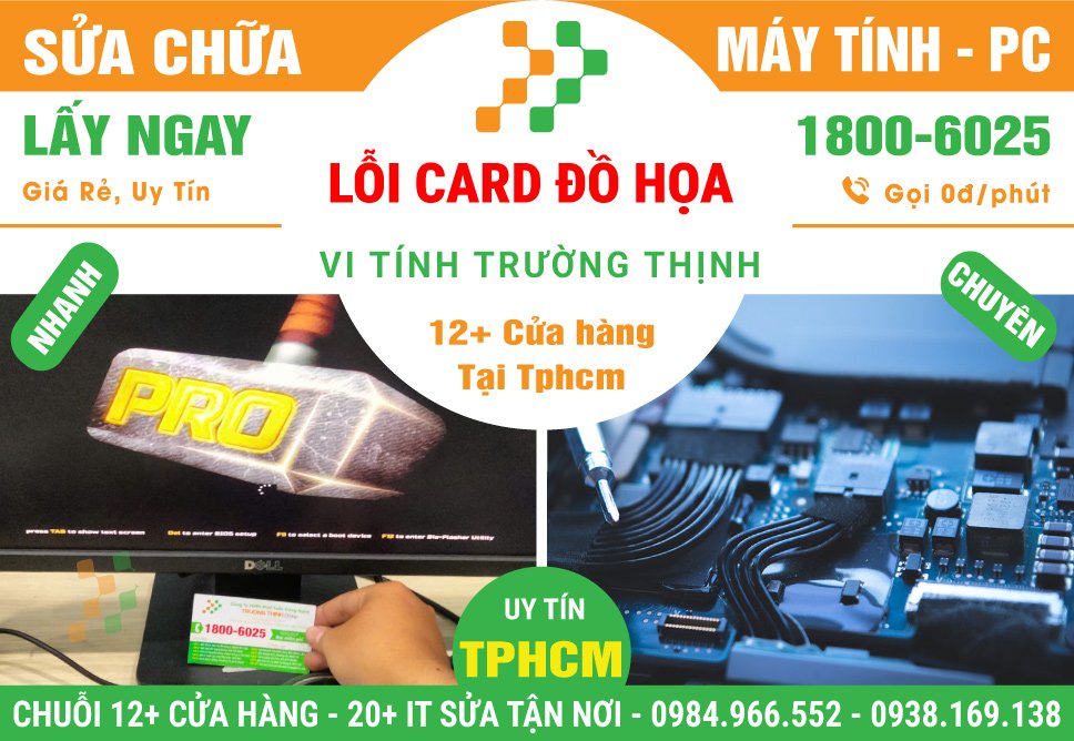 Sửa Chữa PC Lỗi Card Đồ Họa - Không Hiển Thị