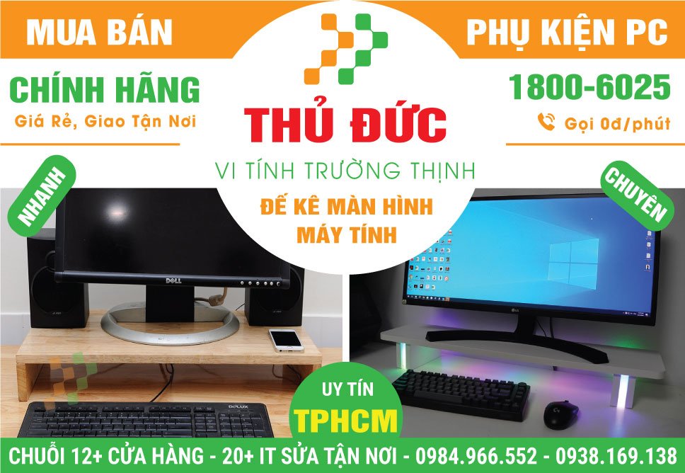 Cửa Hàng Bán Đế Kê Màn Hình PC Tại Thủ Đức Gần Đây