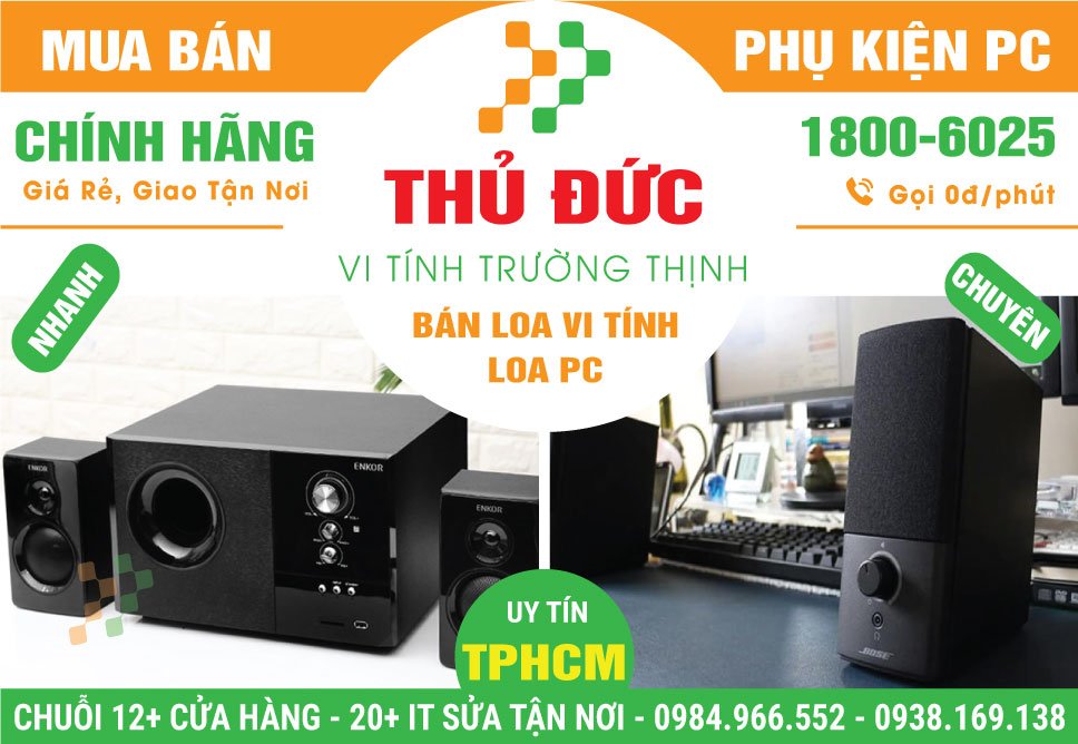 Cửa Hàng Bán Loa Vi Tính Tại Quận Thủ Đức Gần Đây