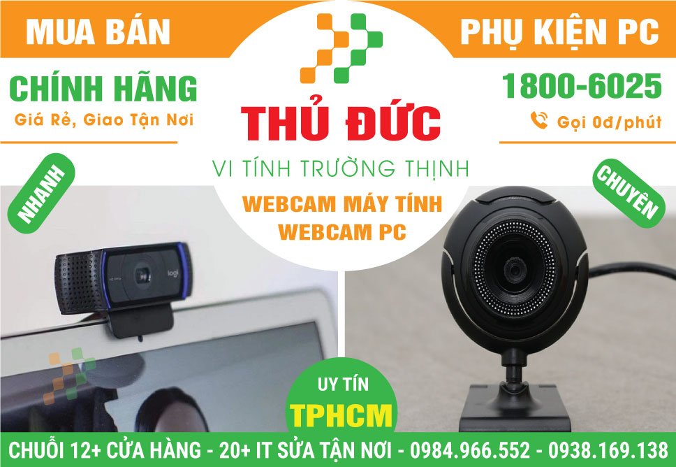 Cửa Hàng Bán Webcam PC Tại Quận Thủ Đức | Chính Hãng