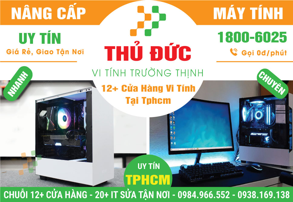 Địa Chỉ Nâng Cấp PC Để bàn Cũ Tại Thủ Đức Uy Tín, Tận Nơi