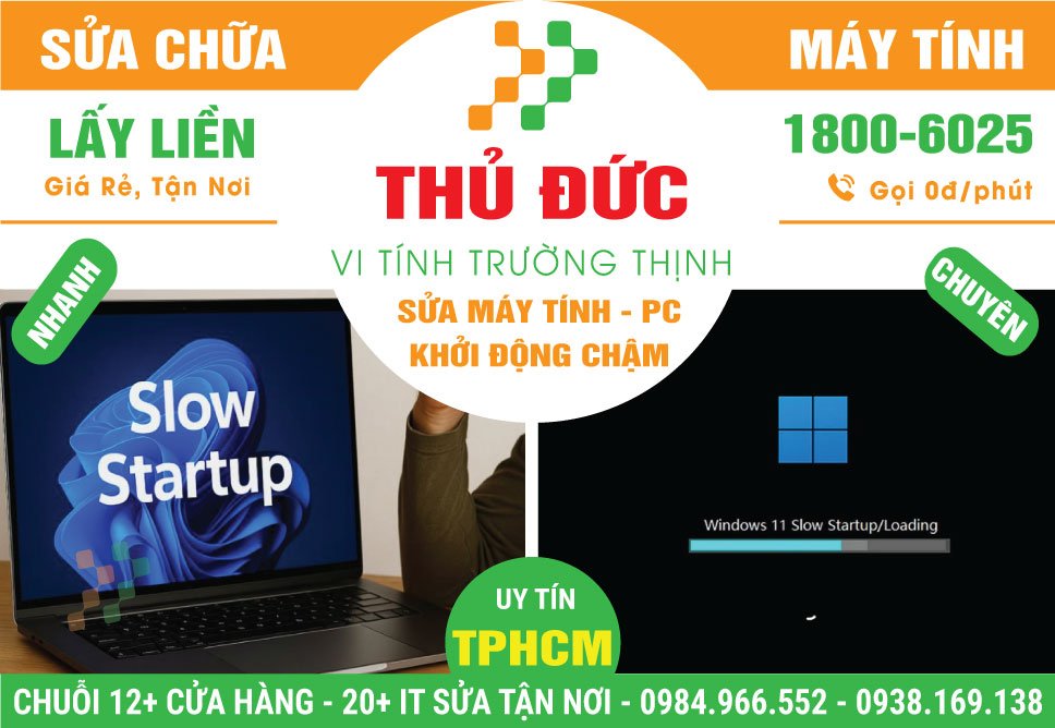 Địa Chỉ Sửa Máy Tính Khởi Động Chậm Tại Thủ Đức Lấy Liền