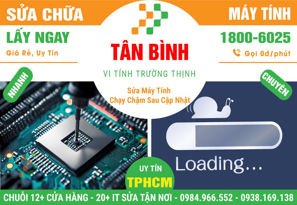Địa Điểm Tối Ưu Máy Tính Chạy Chậm Sau Update Win Tại Quận Tân Bình