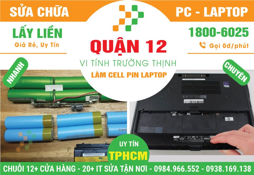 Cửa hàng Sửa Chữa – Làm Cell Pin Laptop Quận 12 Lấy Liền