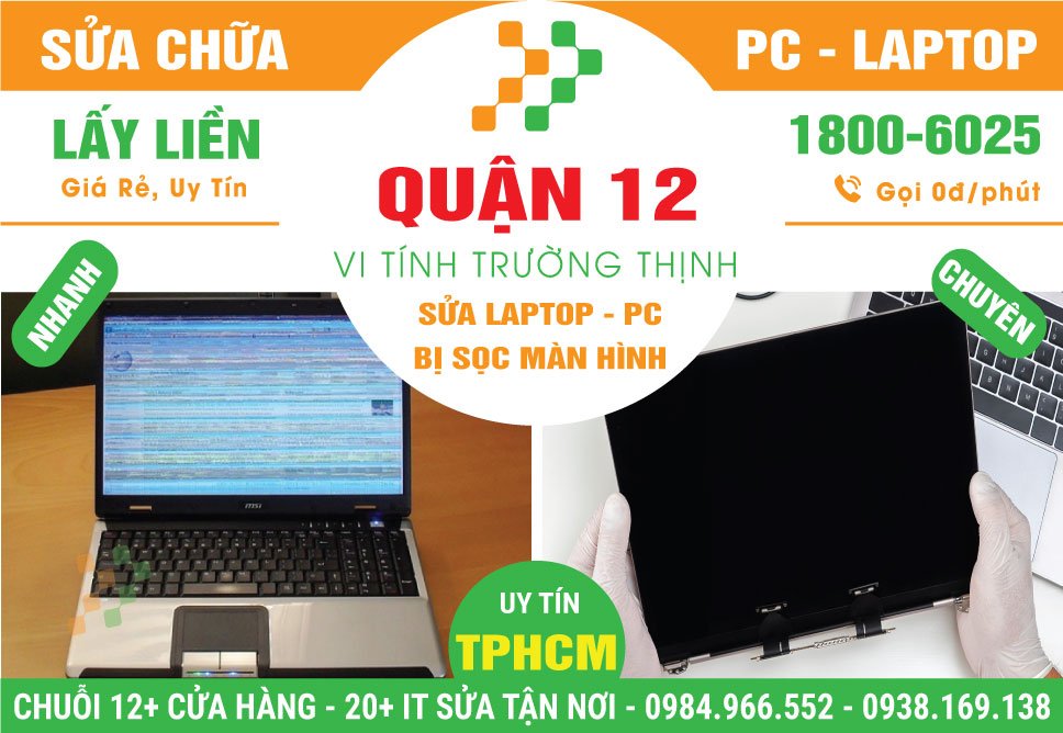 Địa Chỉ Sửa Laptop Bị Sọc Màn Hình Quận 12 Gần Đây