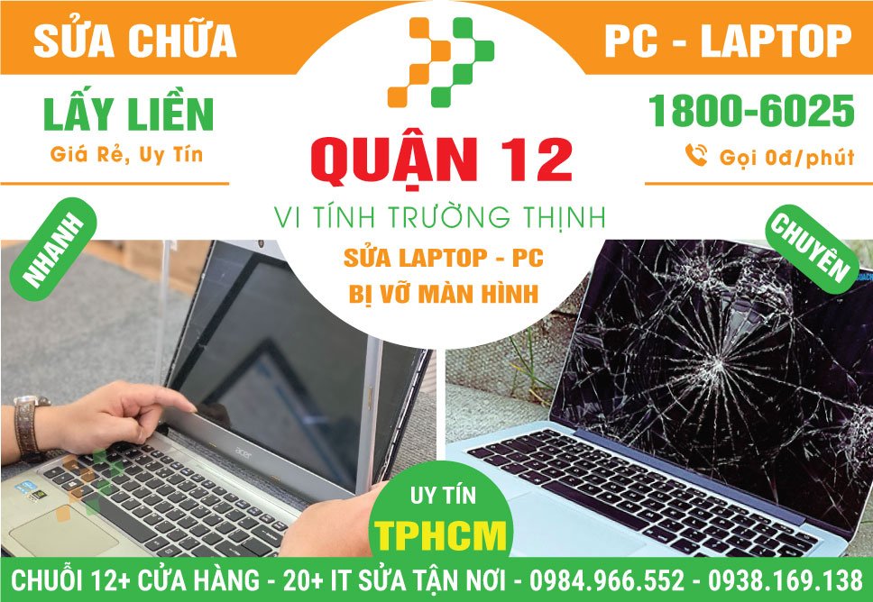 Địa Chỉ Sửa Laptop Bị Vỡ Màn Hình Quận 12 Giá Rẻ
