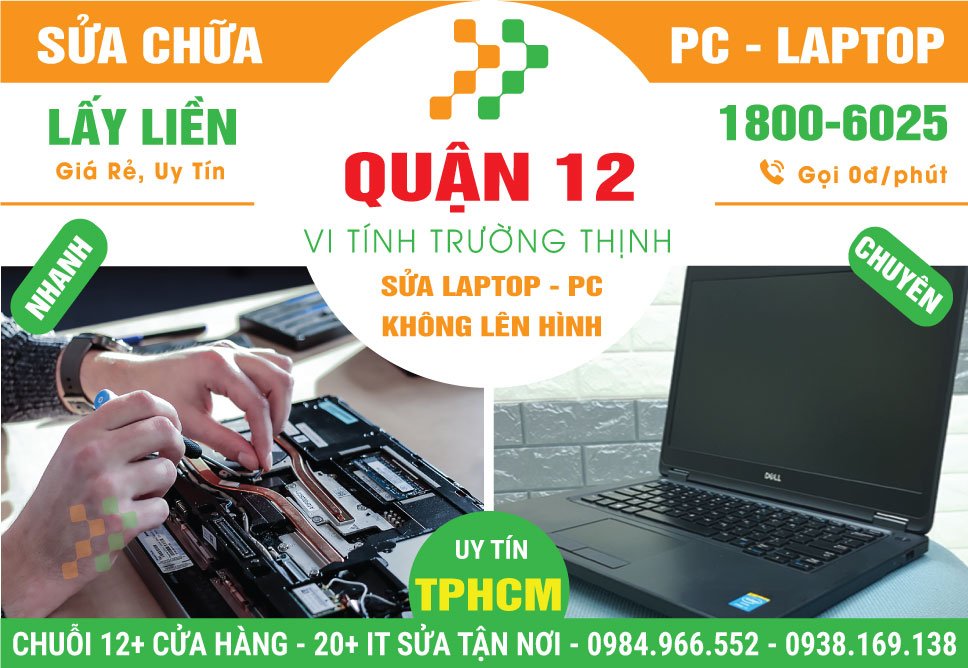 Địa Chỉ Sửa Laptop Không Lên Hình Quận 12 Lấy Liền