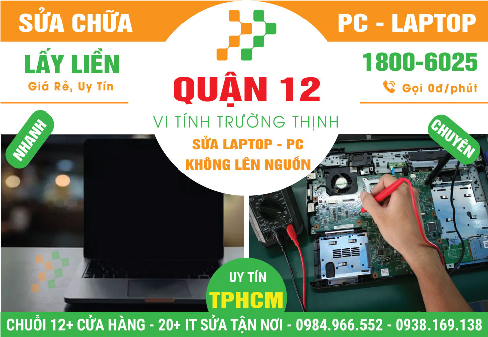 Địa Chỉ Sửa Laptop Không Lên Nguồn Quận 12 Lấy Liền