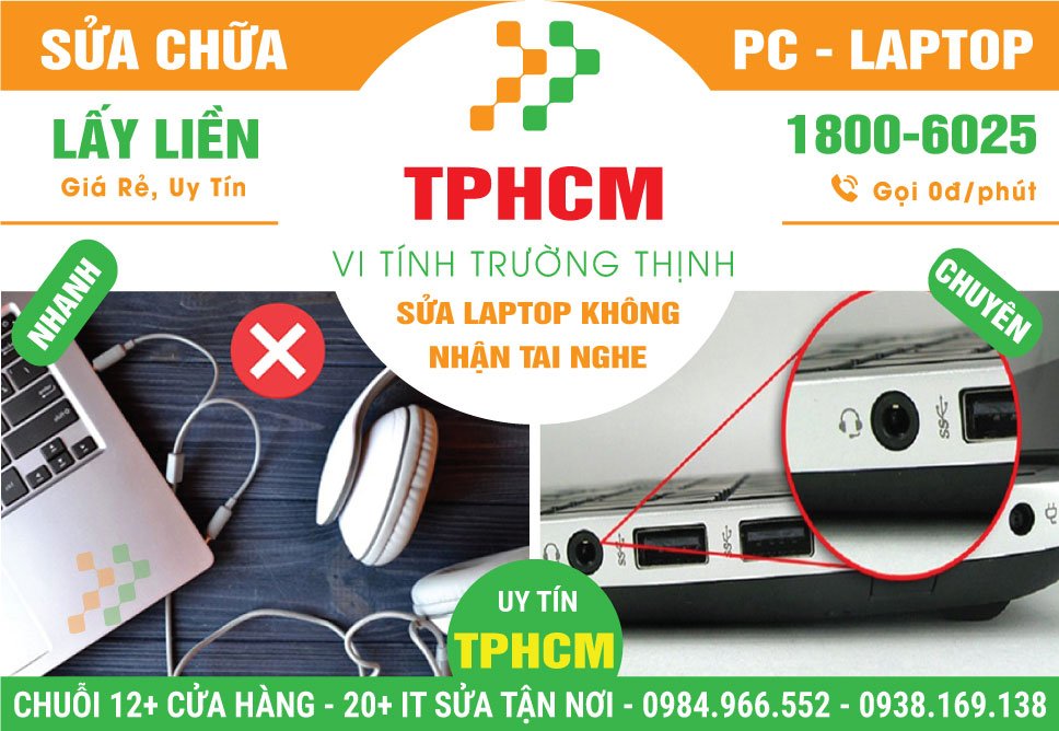 Địa Chỉ Sửa Laptop Không Nhận Tai Nghe TPHCM