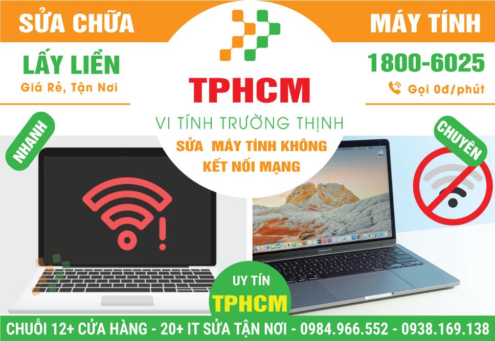 Địa Chỉ Sửa Máy Tính Không Kết Nối Mạng TPHCM Giá Rẻ