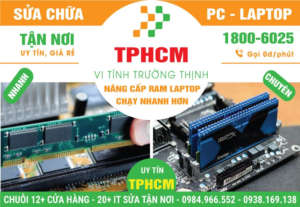 Dịch Vụ Nâng Cấp RAM Laptop, PC Chạy Nhanh Hơn Tại TPHCM