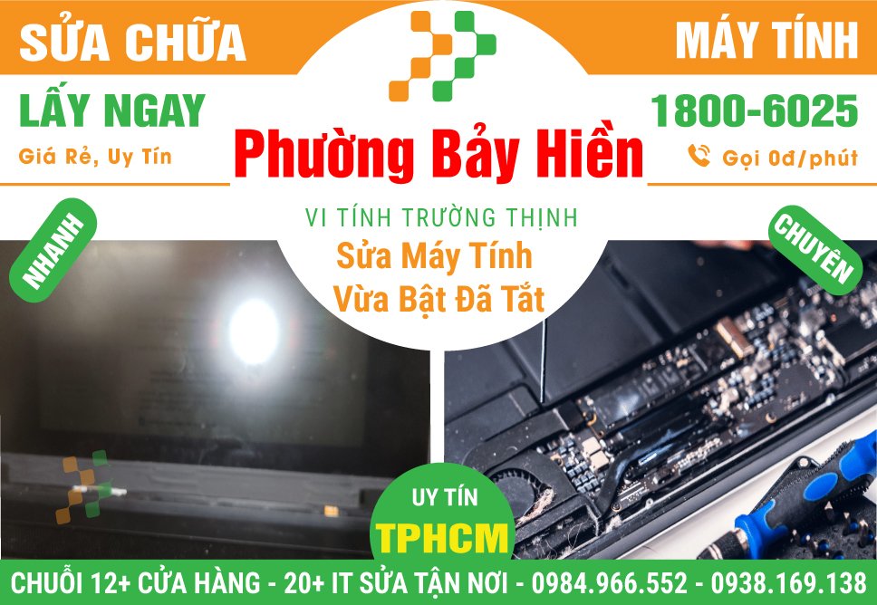Địa Chỉ Sửa Máy Tính Vừa Bật Đã Tắt Ở Phường Bảy Hiền - Quận Tân Bình Cũ