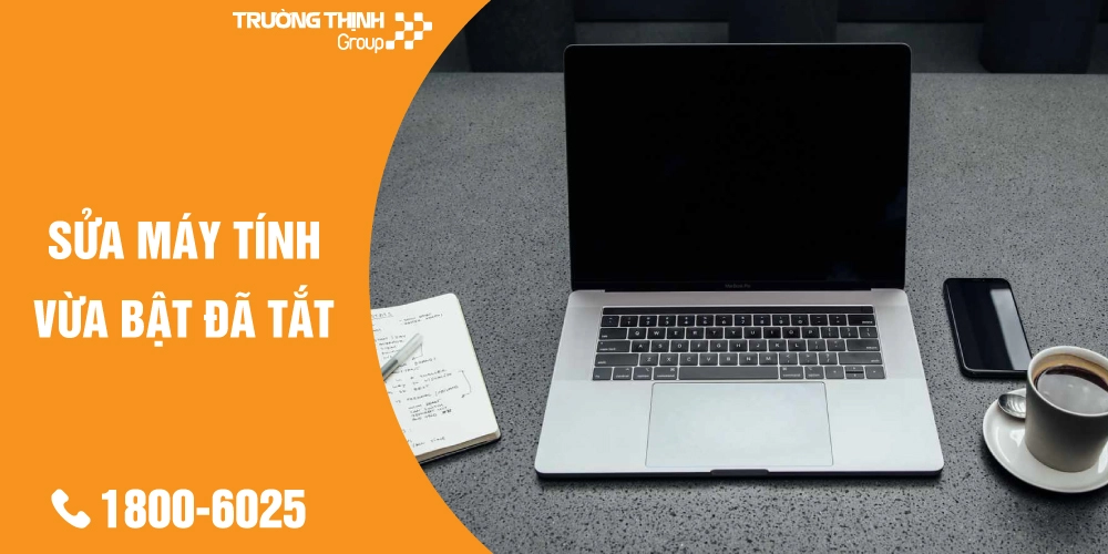 Địa Chỉ Sửa Máy Tính Vừa Bật Đã Tắt TPHCM Lấy Ngay