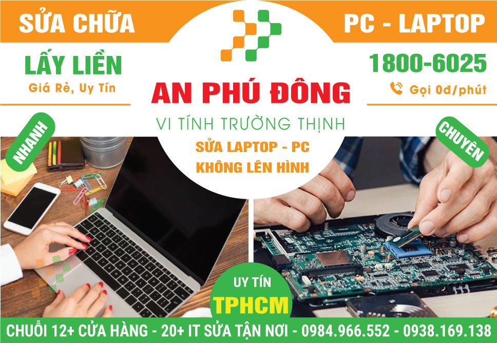 Sửa Laptop Không Lên Hình Phường An Phú Đông - Quận 12 Cũ