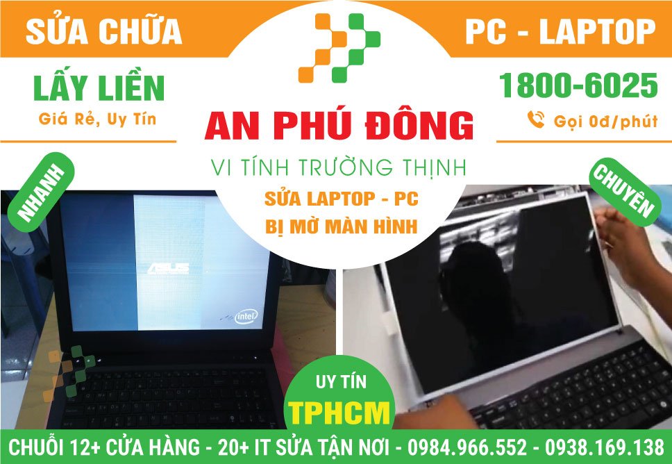 Sửa Laptop Màn Hình Mờ Phường An Phú Đông - Quận 12 Cũ