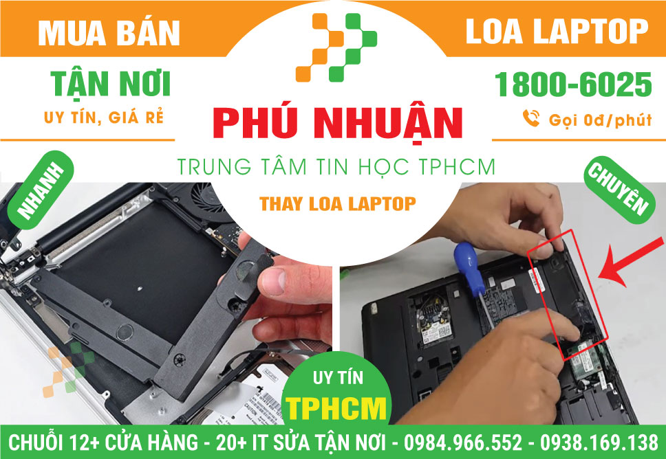 Cửa Hàng Bán – Thay Loa Laptop Quận Phú Nhuận
