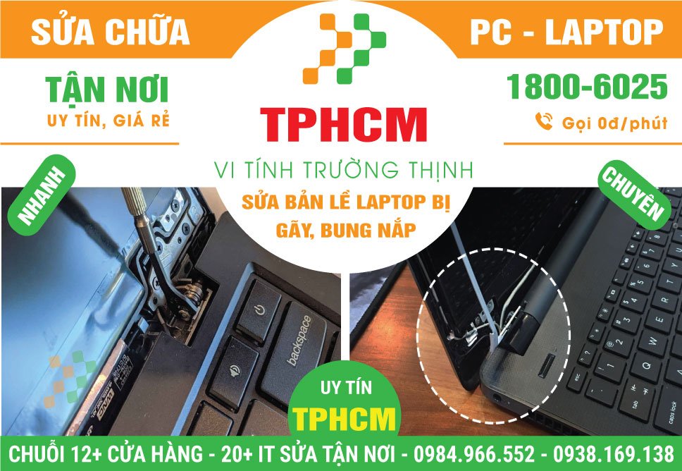 Địa Chỉ Sửa Bản Lề Laptop Bị Gãy, Lõng, Bung Vỏ Tại TPHCM