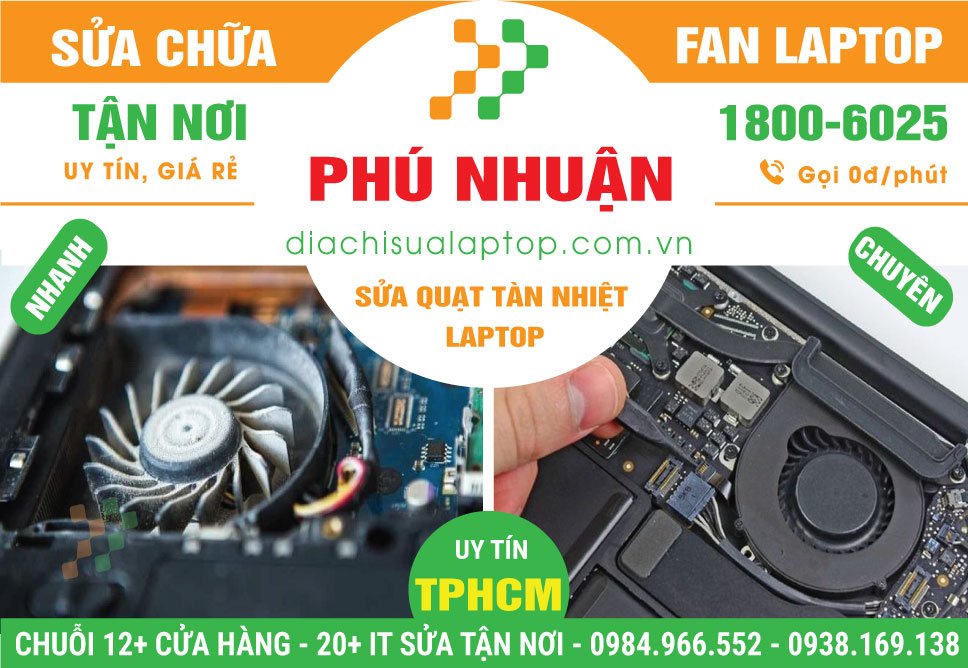 Địa Chỉ Sửa Quạt Tản Nhiệt Laptop Quận Phú Nhuận Giá Rẻ