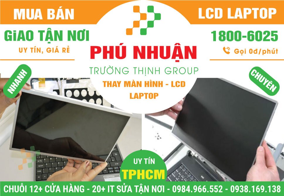 Cửa Hàng Bán – Thay Màn Hình Laptop Quận Phú Nhuận Giá Rẻ