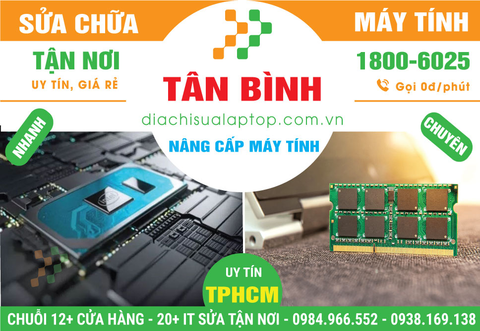 Địa Chỉ Nâng Cấp Máy Tính Quận Tân Bình - Dịch Vụ Tận Nhà