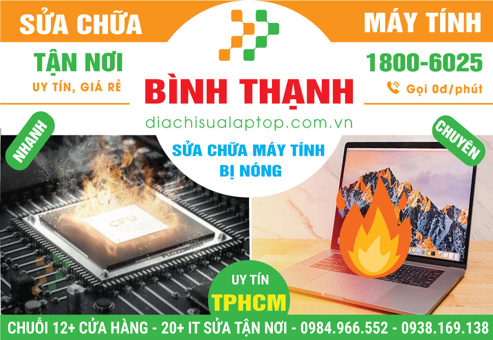 Địa Chỉ Sửa Máy Tính Bị Nóng Tại Bình Thạnh Lấy Ngay