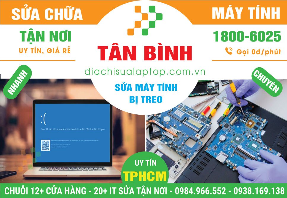 Địa Chỉ Sửa Máy Tính Bị Treo Tại Tân Bình Gần Đây