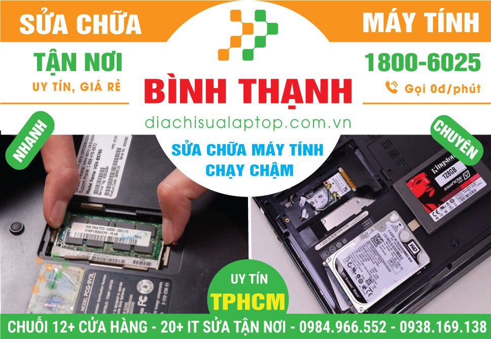 Địa Chỉ Sửa Máy Tính Chạy Chậm Ở Bình Thạnh Giá Rẻ