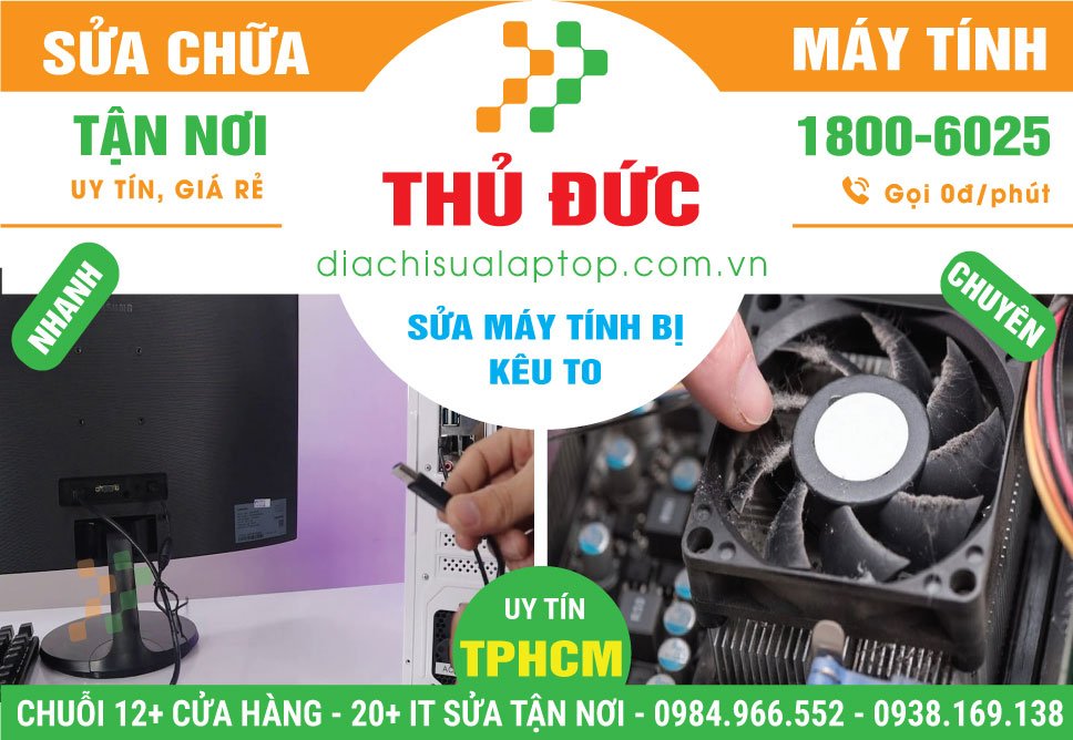Đia Chỉ Sửa Máy Tính Kêu To Quận Thủ Đức - Lấy Ngay
