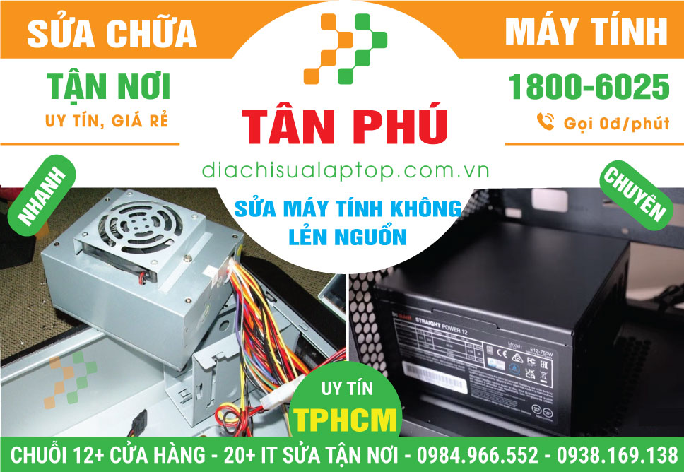 Địa Chỉ Sửa Máy Tính Không Lên Nguồn Tại Tân Phú Lấy Ngay