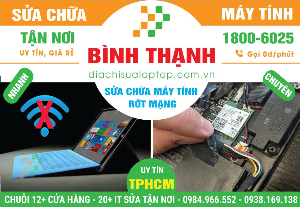 Địa Chỉ Sửa Máy Tính Rớt Mạng Quận Bình Thạnh Gần Đây