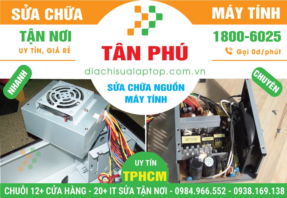 Địa Chỉ Sửa Nguồn Máy Tính Tại Tân Phú Giá Rẻ
