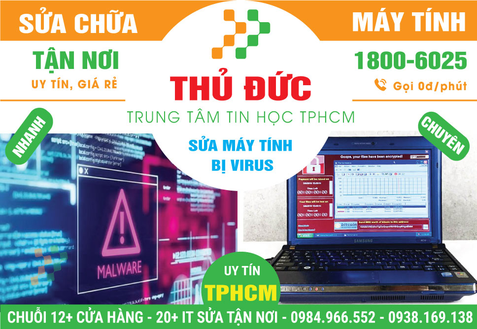 Địa Chỉ Sửa PC Bị Virus Quận Thủ Đức Lấy Liền, Uy Tín