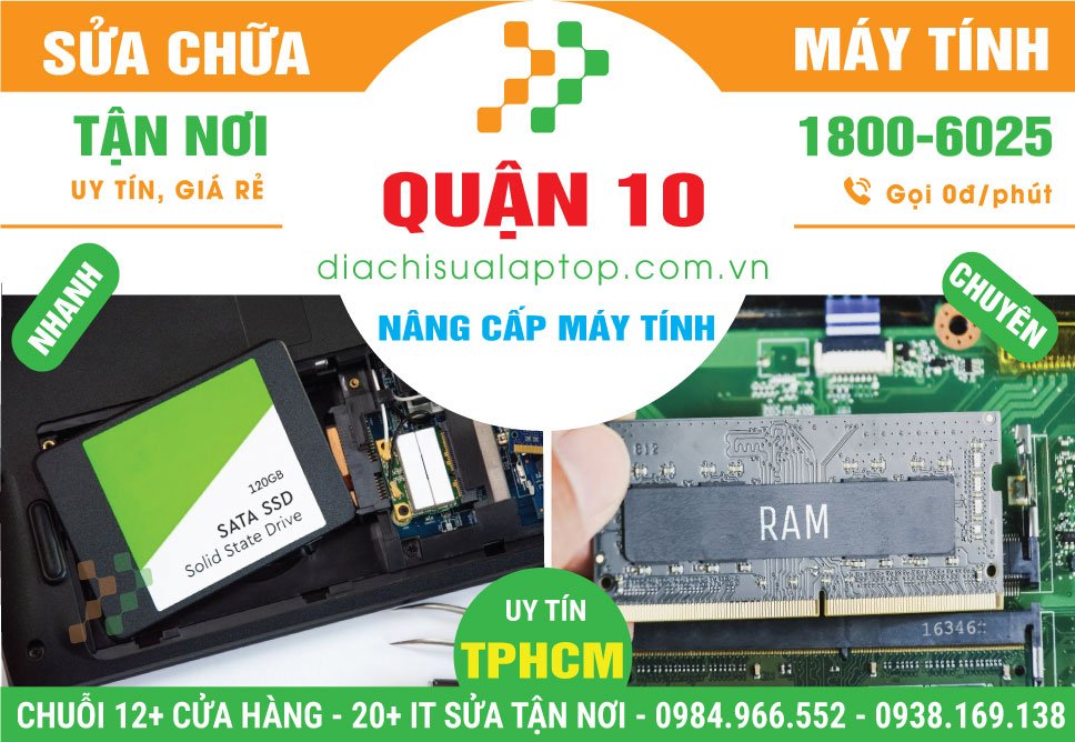 Địa Chỉ Nâng Cấp Máy Tính Quận 10 Gần Đây