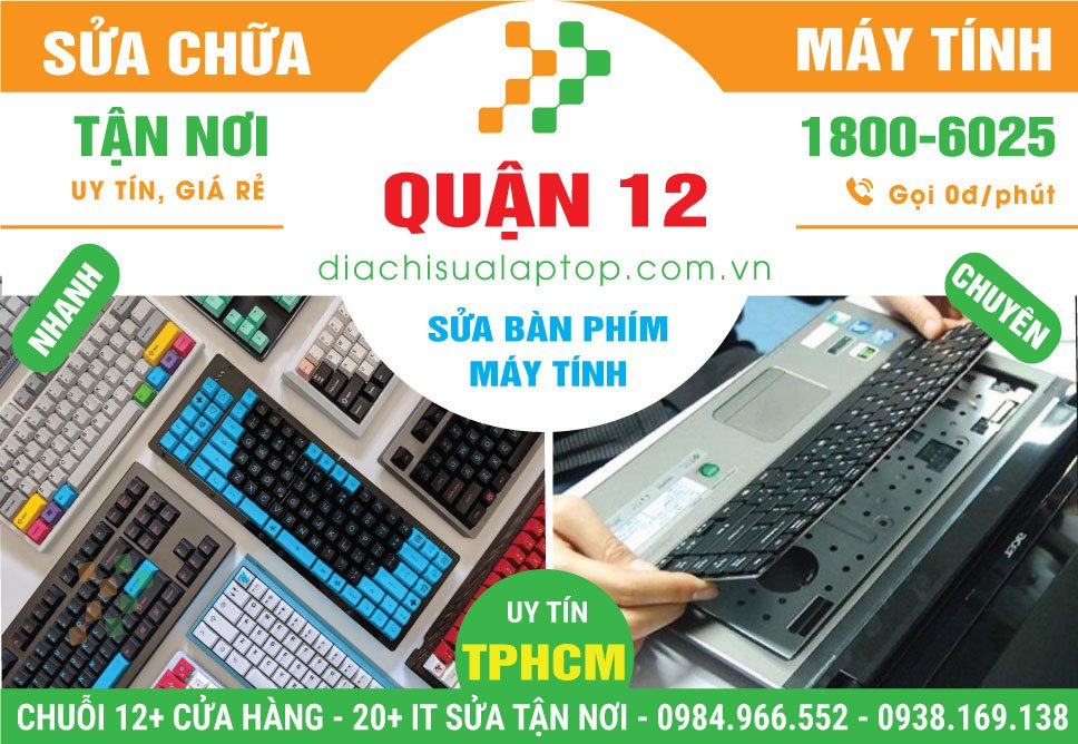 Địa Chỉ Sửa Bàn Phím Máy Tính Quận 12 Lấy Ngay