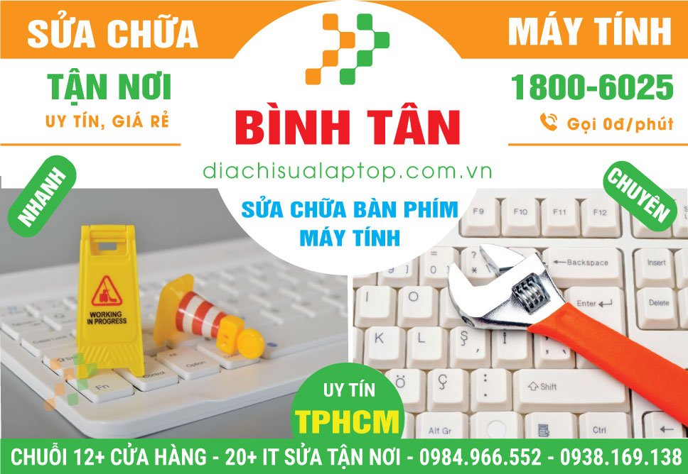 Địa Chỉ Sửa Bàn Phím Máy Tính Quận Bình Tân Lấy Liền