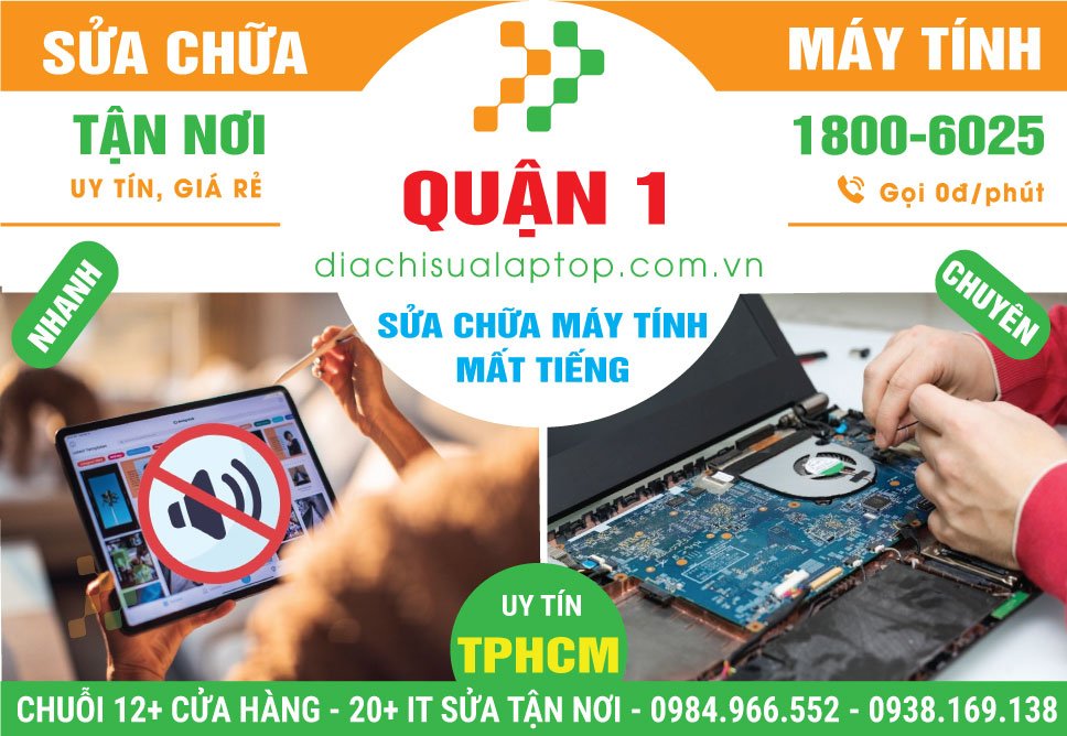 Địa Chỉ Sửa Máy Tính Bị Mất Tiếng Quận 1 Lấy Ngay