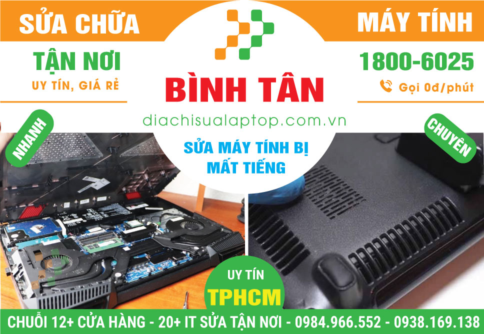 Địa Chỉ Sửa Máy Tính Bị Mất Tiếng Quận Bình Tân Uy Tín
