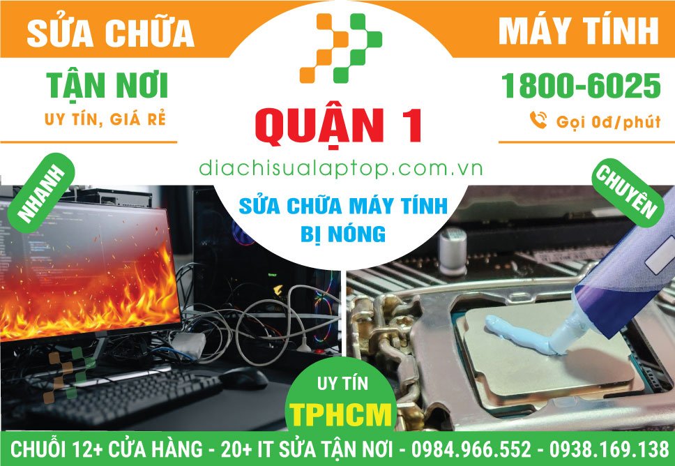 Địa Chỉ Sửa Máy Tính Bị Nóng Quận 1 Giá Rẻ, Lấy Liền