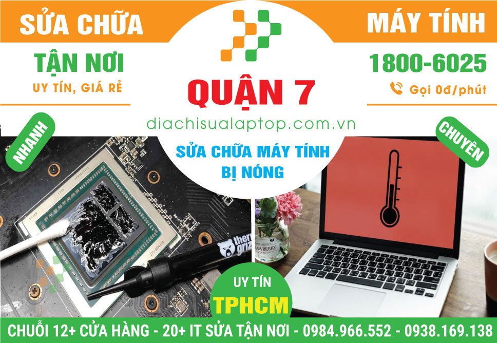 Địa Chỉ Sửa Máy Tính Bị Nóng Quận 7 Gần Đây